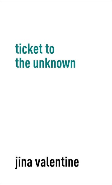 Cover for Jina Valentine · Ticket to the Unknown (Hardcover Book) [English And French edition] (2011)