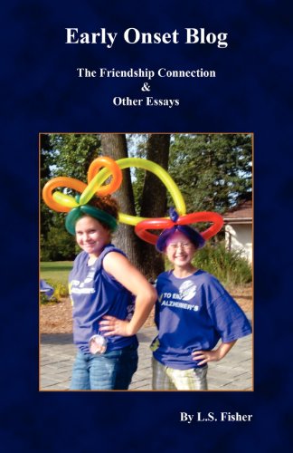 Cover for L S Fisher · Early Onset Blog: the Friendship Connection and Other Essays (Paperback Book) (2010)