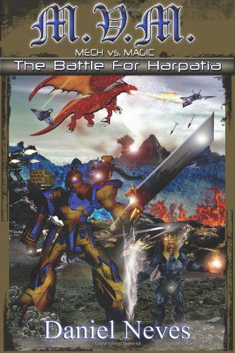 Cover for Daniel a Neves · M.v.m. Mech vs. Magic: the Battle for Harpatia. (Paperback Book) (2011)