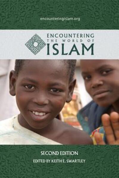 Encountering the World of Islam - Keith E Swartley - Books - Bottomline Media - 9780989954501 - May 21, 2014