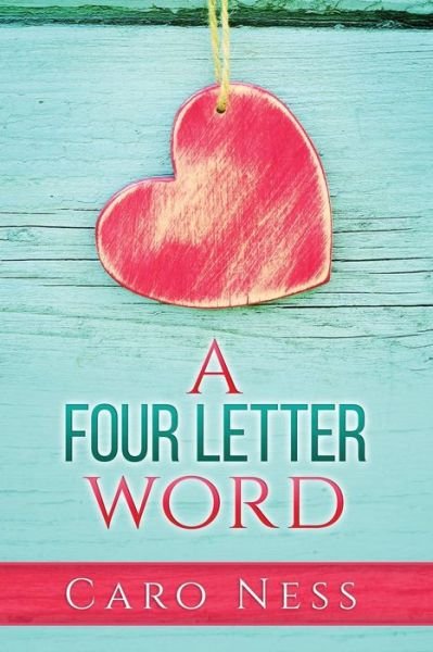 Cover for Ms Caro Ness · A Four-letter Word (Paperback Bog) (2015)