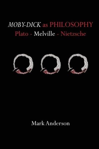 Cover for Mark Anderson · Moby-Dick as Philosophy : Plato - Melville - Nietzsche (Pocketbok) (2015)