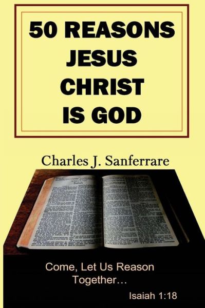 Cover for Charles Jesus Sanferrare · 50 Reasons Jesus Christ Is God (Paperback Book) (2016)