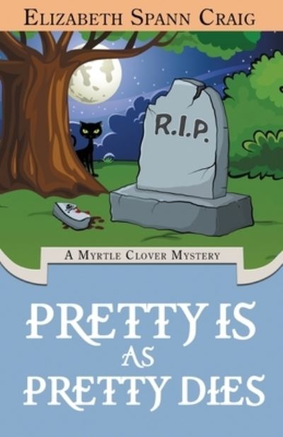 Cover for Elizabeth Spann Craig · Pretty is as Pretty Dies A Myrtle Clover Cozy Mystery (Paperback Book) (2016)