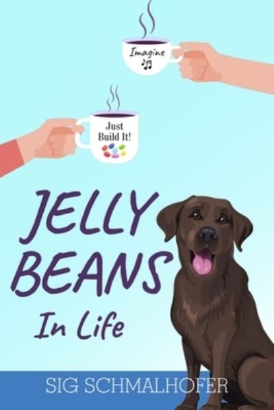 Cover for Sig Schmalhofer · Jelly Beans in Life (Book) (2023)