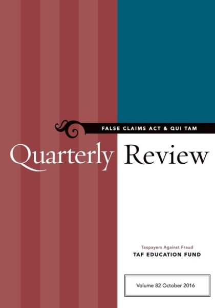 False Claims Act & Qui Tam Quarterly Review - Taxpayers Against Fr Taf Education Fund - Książki - Taxpayers Against Fraud Education Fund - 9780999218501 - 31 października 2016