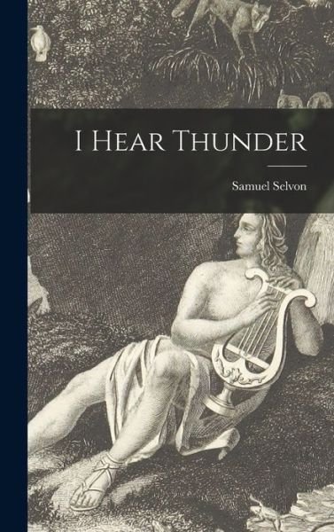 Cover for Samuel Selvon · I Hear Thunder (Hardcover Book) (2021)