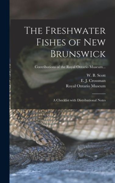 Cover for W B (William Beverley) 1917- Scott · The Freshwater Fishes of New Brunswick (Hardcover Book) (2021)