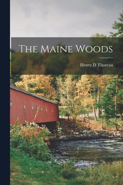 Cover for Henry D. Thoreau · Maine Woods (Bok) (2022)