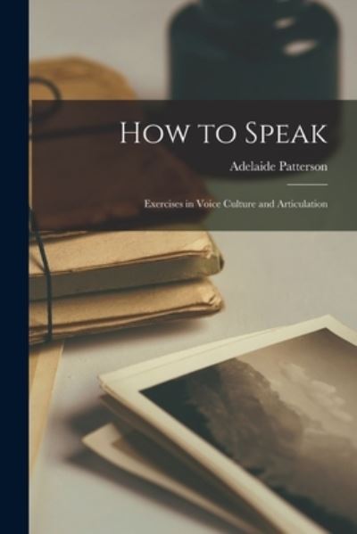 Cover for Adelaide Patterson · How to Speak (Book) (2022)