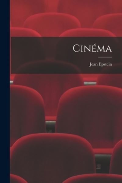 Cover for Jean Epstein · Cinéma (Book) (2022)