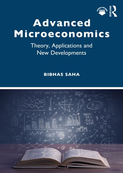 Cover for Bibhas Saha · Advanced Microeconomics: Theory, Applications and New Developments (Paperback Book) (2024)