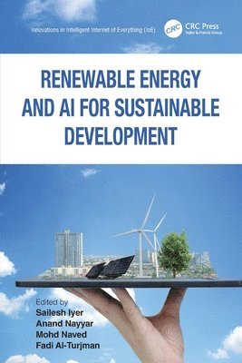 Renewable Energy and AI for Sustainable Development - Innovations in Intelligent Internet of Everything IoE - Anand Nayyar-Sailesh Iyer-Mohd Naved-Fadi Al-Turjm - Books - Taylor & Francis Ltd - 9781032439501 - April 13, 2025