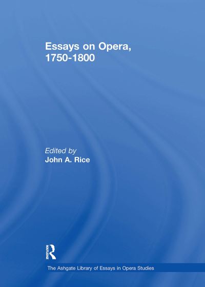 Essays on Opera, 1750-1800 - The Ashgate Library of Essays in Opera Studies (Taschenbuch) (2024)