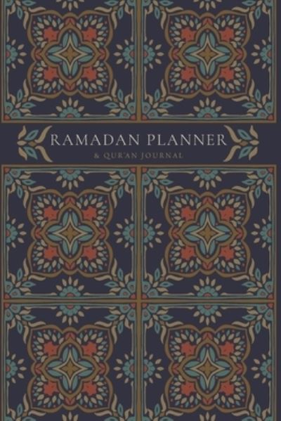 Cover for Reyhana Ismail · Ramadan Planner with Integrated Qur'an Journal Navy (Paperback Book) (2021)