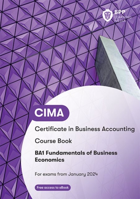 Cover for BPP Learning Media · CIMA BA1 Fundamentals of Business Economics: Course Book (Paperback Bog) (2023)