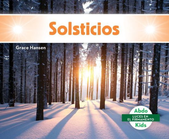 Solsticios (Solstices) - Grace Hansen - Books - Abdo Kids Jumbo - 9781098204501 - August 1, 2021