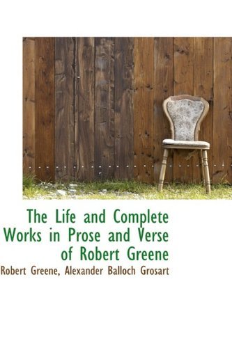 Cover for Robert Greene · The Life and Complete Works in Prose and Verse of Robert Greene (Paperback Bog) (2009)