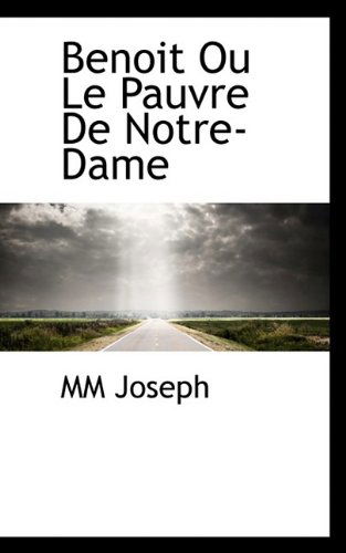 Cover for Mm Joseph · Benoit Ou Le Pauvre De Notre-dame (Paperback Bog) (2009)