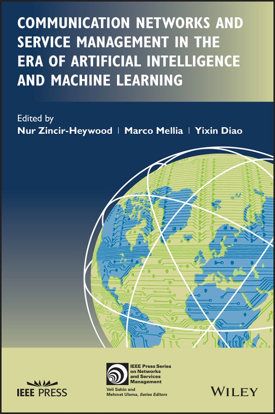 Cover for N Zincir-Heywood · Communication Networks and Service Management in the Era of Artificial Intelligence and Machine Learning - IEEE Press Series on Networks and Service Management (Hardcover bog) (2021)