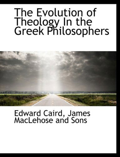 Cover for Edward Caird · The Evolution of Theology in the Greek Philosophers (Paperback Book) (2010)