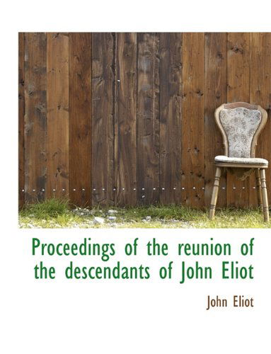 Cover for John Eliot · Proceedings of the Reunion of the Descendants of John Eliot (Paperback Book) (2010)