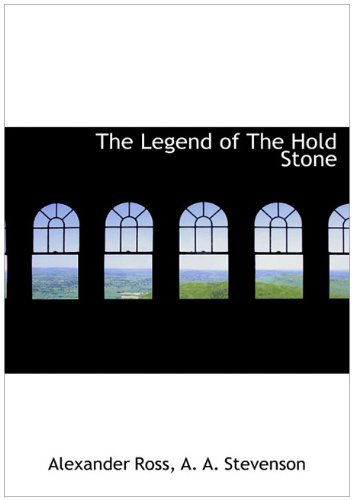 Cover for Alexander Ross · The Legend of the Hold Stone (Hardcover Book) (2010)