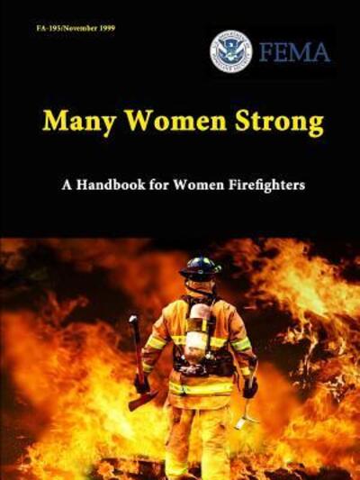 Cover for U S Department of Homeland Security · Many Women Strong: a Handbook for Women Firefighters (Paperback Book) (2014)