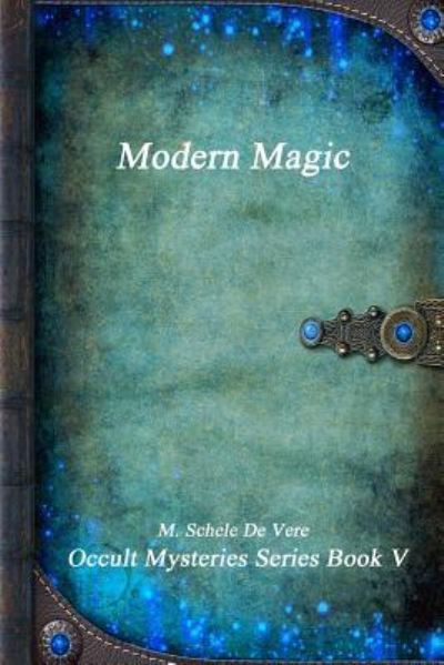 Cover for M Schele de Vere · Modern Magic (Paperback Book) (2016)