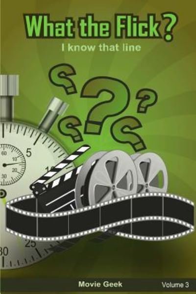 Cover for Movie Geek · What The Flick? Volume 3 (Paperback Book) (2017)