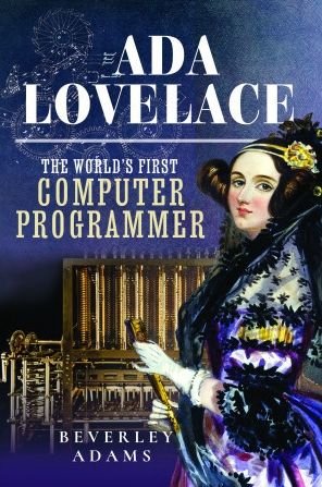 Cover for Beverley Adams · Ada Lovelace: The World's First Computer Programmer (Hardcover Book) (2023)