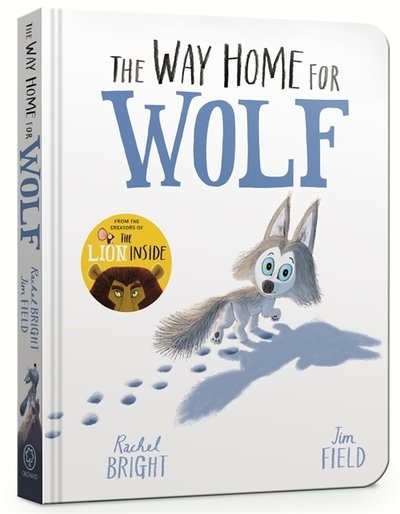 The Way Home for Wolf Board Book - Rachel Bright - Books - Hachette Children's Group - 9781408359501 - September 17, 2020
