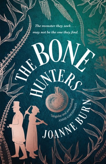 Cover for Joanne Burn · The Bone Hunters: 'An engrossing tale of a woman striving for the recognition she deserves' SUNDAY TIMES (Pocketbok) (2025)