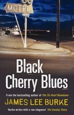 Cover for Burke, James Lee (Author) · Black Cherry Blues - Dave Robicheaux (Paperback Book) (2012)