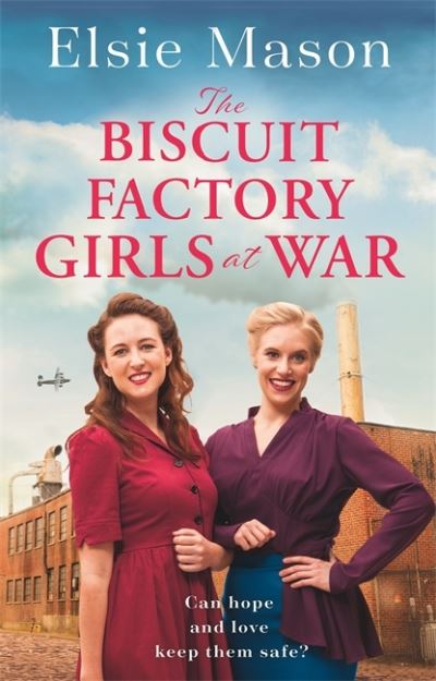 Cover for Elsie Mason · The Biscuit Factory Girls at War: An uplifting saga about war, family and friendship to warm your heart (Paperback Bog) (2021)