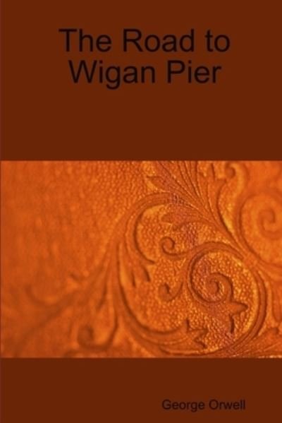 Cover for George Orwell · Road to Wigan Pier (Book) (2009)