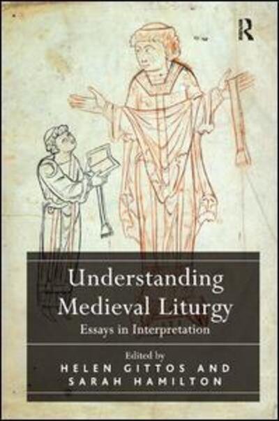 Helen Gittos · Understanding Medieval Liturgy: Essays in Interpretation (Hardcover Book) [New edition] (2015)