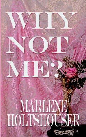 Cover for Marlene Holtshouser · Why Not Me? (Paperback Book) (2003)