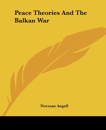 Cover for Norman Angell · Peace Theories and the Balkan War (Paperback Book) (2004)