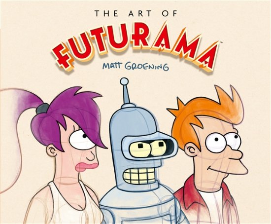 Cover for Matt Groening · The Art of Futurama (Hardcover bog) (2024)