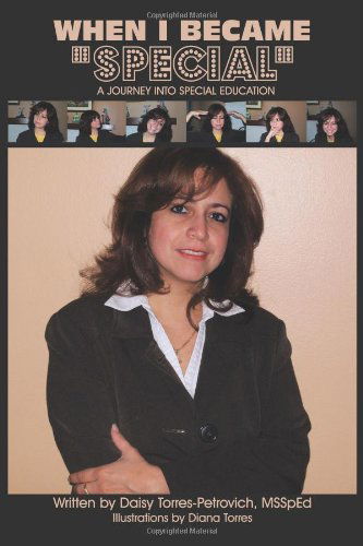 Cover for Daisy Torres-petrovich · When I Became &quot;Special&quot;: a Journey into Special Education (Paperback Book) (2010)