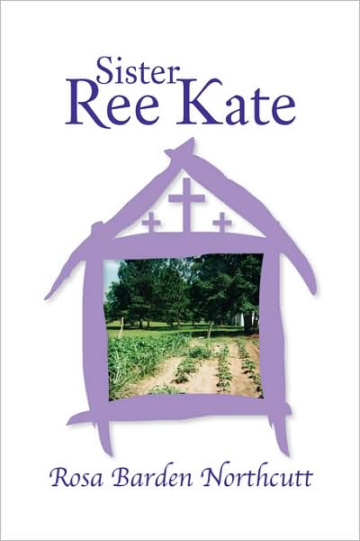 Cover for Rosa Barden Northcutt · Sister Ree Kate (Paperback Book) (2008)