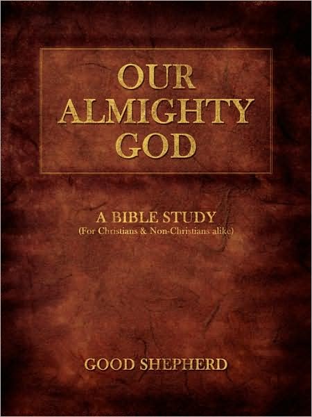 Good Shepherd · Our Almighty God: a Bible Study (Paperback Bog) (2008)