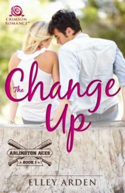 Cover for Elley Arden · The Change Up (Paperback Book) (2016)