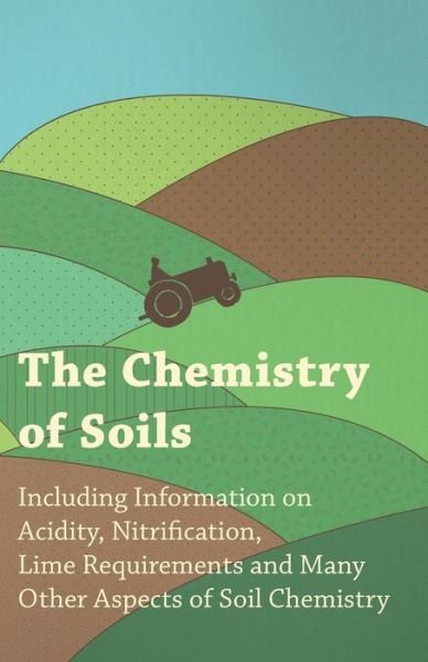 Cover for Various (selected by the Federation of Children's Book Groups) · The Chemistry of Soils - Including Information on Acidity, Nitrification, Lime Requirements and Many Other Aspects of Soil Chemistry (Taschenbuch) (2011)