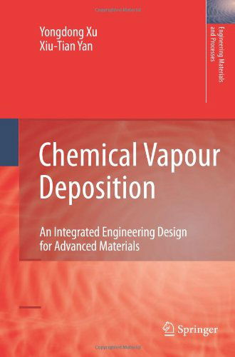 Cover for Xiu-Tian Yan · Chemical Vapour Deposition: An Integrated Engineering Design for Advanced Materials - Engineering Materials and Processes (Pocketbok) [2010 edition] (2012)
