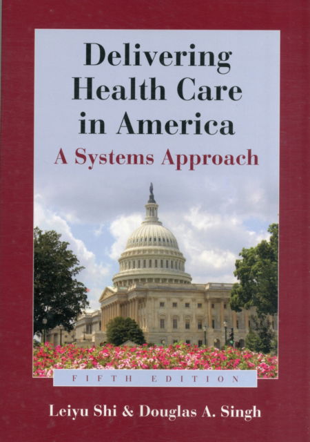 Cover for Leiyu Shi · Book Alone: Delivering Health Care in America (Paperback Book) [5 Revised edition] (2011)