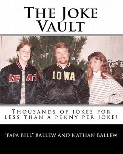 Cover for Papa Bill Ballew · The Joke Vault: Thousands of Jokes for About a Half Pennt Per Joke! (Paperback Book) (2010)