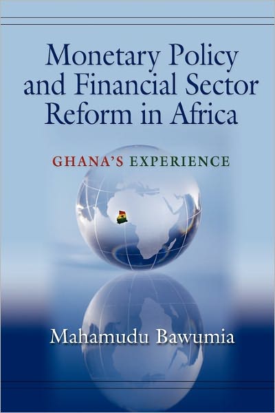 Cover for Mahamudu Bawumia · Monetary Policy and Financial Sector Reform in Africa: Ghana's Experience (Paperback Book) (2010)