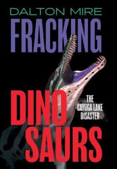 Cover for Dalton Mire · Fracking Dinosaurs (Gebundenes Buch) (2017)